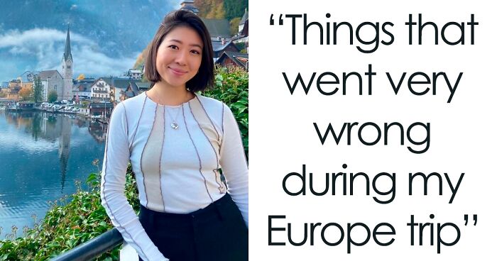 Woman Traveled Through Europe, Shares Insane Things That Went Wrong