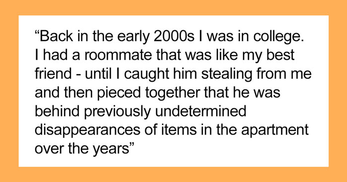 Guy Feels Betrayed After A Good Friend Roomie Gets Caught Stealing, Exacts Petty Revenge On Him